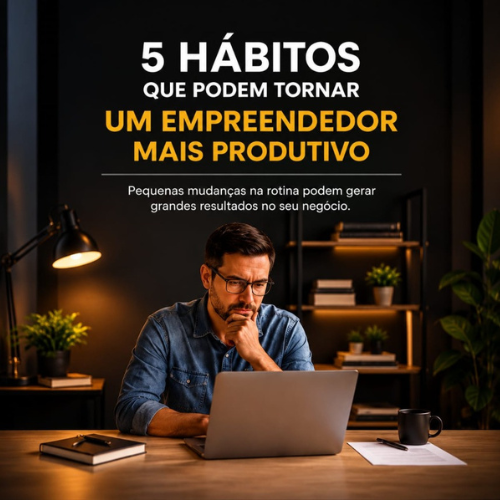5-hábitos-que-podem-tronar-um-empreendedor-mais-produtivo-rium-solutions-web-angra-dos-reis